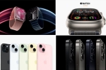 Apple 15 specifications, iPhone 15 2023 Wonderlust, 2023 wonderlust iphone 15 to apple watch series 9, Apple watch