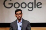Sundar Pichai, CEO of Google, sundar pichai the ceo of google expresses disappointment over the ban on work visas, Adobe