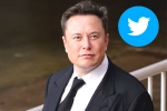 Elon Musk news, Twitter, elon musk takes a complete control over twitter, Twitter news