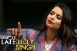 A Little Late With Lilly Singh YouTube, lilly singh, lilly singh makes television history with late night show debut, Mindy kaling A Little Late With Lilly Singh YouTube, lilly singh, lilly singh makes television history with late night show debut, Mindy kaling