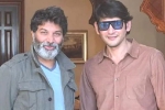 Trivikram, Mahesh Babu, mahesh babu and trivikram movie updates, Sarkaru vaari paata