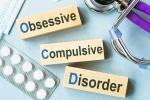Obsessive-Compulsive Disorder for health, Obsessive-Compulsive Disorder news, all about obsessive compulsive disorder, Uss