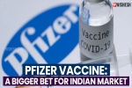 Pfizer Vaccine India, Pfizer Vaccine latest updates, pfizer vaccine a bigger bet for indian market, Penicillin