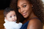 Serena Williams motherhood, Serena Williams, motherhood has intensified fire in the belly williams, Alexis olympia