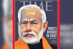 TIME magazine, TIME magazine, time magazine portrays pm modi on its international edition with arguable headline, Time magazine