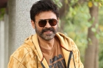 Venkatesh next movie, Venkatesh long break, venky heading to europe for a long holiday, Europe trip Venkatesh next movie, Venkatesh long break, venky heading to europe for a long holiday, Europe trip
