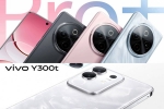 Vivo Y300 Series, Vivo Y300 Pro+ and Vivo Y300t variants, vivo y300 pro and vivo y300t launched, Online retailers