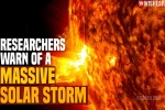 Massive Solar Storm 2021 latest updates, Massive Solar Storm 2021 breaking news, researchers warn of a massive solar storm, Satellites