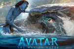 Avatar: The Way of Water breaking news, Avatar: The Way of Water budget, terrific openings for avatar the way of water, Kate winslet