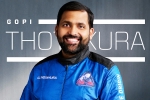 Gopi Thotakura space, Gopi Thotakura wealth, gopi thotakura becomes 1st indian space tourist on blue origin s private launch, Jackson