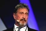 John McAfee USA cases, John McAfee legal issues, mcafee founder john mcafee found dead in a spanish prison, Barcelona