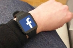 Facebook smartwatch, Facebook, facebook to manufacture a smartwatch, Facebook smartwatch